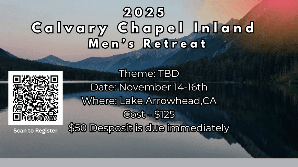 Calvary Chapel Inland Mens Retreat 2025
